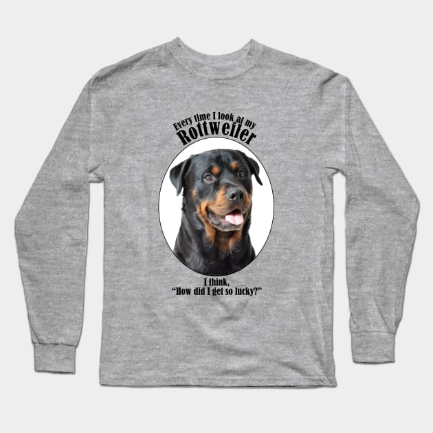 Lucky Rottweiler Long Sleeve T-Shirt by You Had Me At Woof